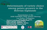 Determinants of variety choice among potato growers in the Bolivian highlands Presentation at the 2008 SANREM CRSP Annual Meeting Los Baños, Philippines.