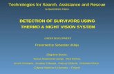 DETECTION OF SURVIVORS USING THERMO & NIGHT VISION SYSTEM (UNDER DEVELOPMENT) Zbigniew Burciu, Teresa Abramowicz-Gerigk, Piotr Michna, Leszek Smolarek,