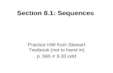 Section 8.1: Sequences Practice HW from Stewart Textbook (not to hand in) p. 565 # 3-33 odd.