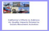 California’s Efforts to Address Air Quality Impacts Related to Goods Movement Activities.