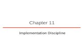 Chapter 11 Implementation Discipline. Purpose The implementation discipline has four purposes: –To define the organization of the code in terms of implementation.