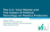 The U.S. Vinyl Market and The Impact of Political Toxicology on Plastics Producers Gregory J. Bocchi President, The Vinyl Institute, USA Fourth Andean.