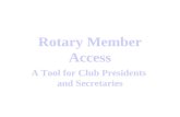 Rotary Member Access A Tool for Club Presidents and Secretaries.