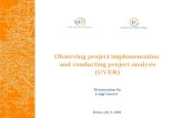 Rome, july 5, 2006 Observing project implementation and conducting project analysis (UVER) Presentation by Luigi Guerci.
