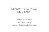 IMPACT Data Plans May 2006 Peter Schroeder UC-Berkeley peters@ssl.berkeley.edu.