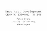 Knot test development CEN/TC 139/WG2 N 348 Peter Svane Coating Consultancy Copenhagen.