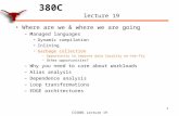 380C lecture 19 Where are we & where we are going –Managed languages Dynamic compilation Inlining Garbage collection –Opportunity to improve data locality.