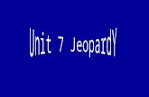 Don’t yell Don’t argue and Have fun! Unit 7 Review JEOPARDY 300 500 400 100 7.3/7.4 200 300 400 500 100 200 100 400 300 500 7.1 200 300 400 500 100 200.