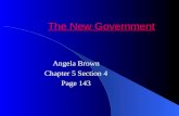 The New Government Angela Brown Chapter 5 Section 4 Page 143.