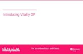 Introducing Vitality GP For use with Advisers and Clients.