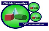 S6 Transformations KS4 Mathematics. A A A A A A S6.1 Symmetry Contents S6 Transformations S6.2 Reflection S6.3 Rotation S6.4 Translation S6.5 Enlargement.