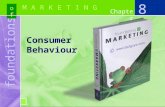 Chapter foundations of Chapter M A R K E T I N G Consumer Behaviour 8.