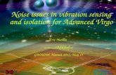 Noise issues in vibration sensing and isolation for Advanced Virgo Eric Hennes E.Hennes@ Nikhef.nl GWADW, Hawaii 2012, May 15 Advanced Virgo.