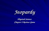 Jeopardy Physical Science Chapter 2 Review Game. Select a Category Physical Science 1 point 1 point 1 point 1 point 1 point 1 point 1 point 1 point 2.