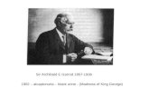 Sir Archibald E Garrod 1857-1936 1902 – alcaptonuria – black urine - (Madness of King George)