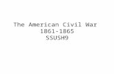 The American Civil War 1861-1865 SSUSH9. The War with Mexico 1845-1847 A. In 1844 the independent republic of Texas was annexed, added to the Union, and.