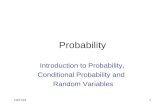 12/7/20151 Probability Introduction to Probability, Conditional Probability and Random Variables.