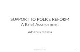 SUPPORT TO POLICE REFORM A Brief Assessment Adrianus Meliala 1UoI & INP Cooperation.