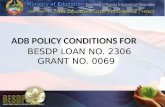 ADB POLICY CONDITIONS FOR BESDP LOAN NO. 2306 GRANT NO. 0069.