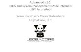 Advanced x86: BIOS and System Management Mode Internals UEFI SecureBoot Xeno Kovah && Corey Kallenberg LegbaCore, LLC.