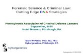 Forensic Science & Criminal Law: Cutting Edge DNA Strategies Pennsylvania Association of Criminal Defense Lawyers September, 2015 Hotel Monaco, Pittsburgh,