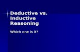 Deductive vs. Inductive Reasoning Which one is it?