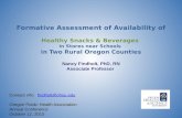 Formative Assessment of Availability of Healthy Snacks & Beverages in Stores near Schools in Two Rural Oregon Counties Nancy Findholt, PhD, RN Associate.