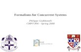 Formalisms for Concurrent Systems Philippe Giabbanelli CMPT 894 – Spring 2008.