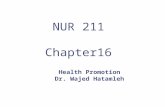 Health Promotion Dr. Wajed Hatamleh NUR 211 Chapter16.