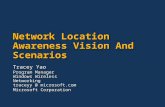 Network Location Awareness Vision And Scenarios Tracey Yao Program Manager Windows Wireless Networking traceyy @ microsoft.com Microsoft Corporation.