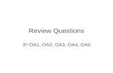 Review Questions 3 rd OA1, OA2, OA3, OA4, OA6. Which is equal to 5 x 3? a.5 + 5 b.3 + 3 + 3 c.5 + 5 + 5 d.5 + 3 + 5 + 3.