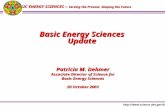 BASIC ENERGY SCIENCES -- Serving the Present, Shaping the Future Patricia M. Dehmer Associate Director of Science for Basic Energy Sciences 20 October.