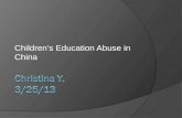 Children’s Education Abuse in China of children in China are uneducated.