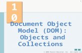 2008 Pearson Education, Inc. All rights reserved. 1 10 Document Object Model (DOM): Objects and Collections.