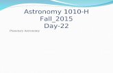 Astronomy 1010-H Planetary Astronomy Fall_2015 Day-22.