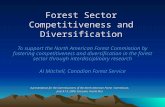 Forest Sector Competitiveness and Diversification To support the North American Forest Commission by fostering competitiveness and diversification in the.