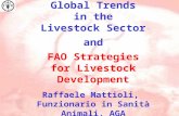 Global Trends in the Livestock Sector and FAO Strategies for Livestock Development Raffaele Mattioli, Funzionario in Sanità Animali, AGA.