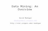 Data Mining: An Overview David Madigan dmadigan@rci.rutgers.edu madigan.