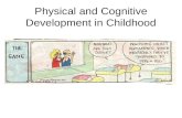 Physical and Cognitive Development in Childhood. Do Now: Brain Dump Write all the ideas/words you associate with infancy, birth, and childhood infancybirthchildhood.