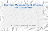 Thermal Measurement Choices for Correctors C. Drennan, February 23, 2009.