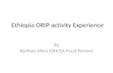 Ethiopia ORIP activity Experience By Berihun Afera (OHCEA Focal Person)