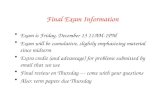 Final Exam Information Exam is Friday, December 13 11AM-1PM Exam will be cumulative, slightly emphasizing material since midterm Extra credit (and advantage)