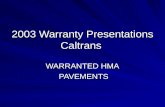 2003 Warranty Presentations Caltrans WARRANTED HMA PAVEMENTS PAVEMENTS.