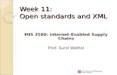 Week 11: Open standards and XML MIS 3580: Internet-Enabled Supply Chains Prof. Sunil Wattal.