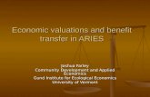 Economic valuations and benefit transfer in ARIES Joshua Farley Community Development and Applied Economics Gund Institute for Ecological Economics University.