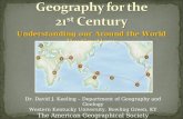 Understanding our Around the World Destinations Dr. David J. Keeling – Department of Geography and Geology Western Kentucky University, Bowling Green,