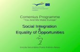 Comenius Programme “You And Me Make Europe” Escola Secundária Poeta António Aleixo By: Social Integration & Equality of Opportunities.