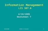 4/19/1999GSLIS: UT Austin1 Information Management LIS 387.8 4/19/1999 Worksheet 7.