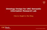 Ontology Design for USC Semantic Information Research Lab Chen Li, Tengfei Li, Tian Wang.