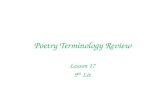 Poetry Terminology Review Lesson 17 9 th Lit. ELA9RL1 (poetry) a The student identifies and responds to the aesthetic effects of subject matter, sound.